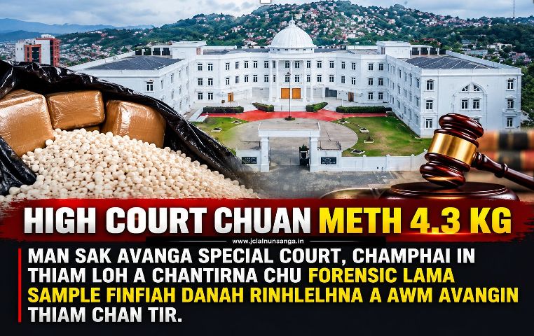 High Court chuan Meth  4.3 kg man sak avanga Special Court, Champhai  in thiam loh a chantirna  chu  Forensic lama  sample finfiah danah rinhlelhna a awm avangin thiam chan tir.